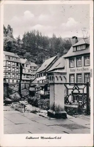 Ansichtskarte Monschau/Eifel bis 1918 Montjoie Hotel Horchem 1955