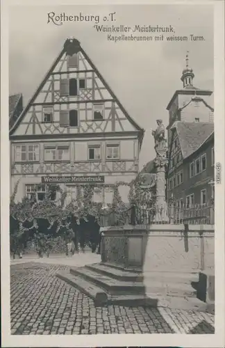 Rothenburg Tauber Weinkeller Meistertrunk - Kapellenbrunnen weissem Turm 1932