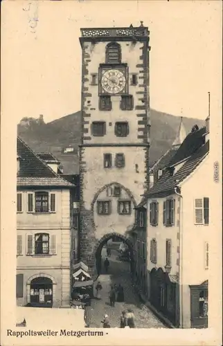 Rappoltsweiler Ribeauvillé Straßenpartie, Buden Metzgerturm 1917 
