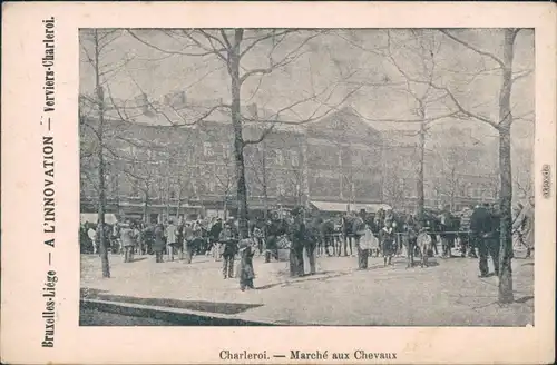 Charleroi Charleroi / wallonisch: Tchålerwè Marché aux Chevaux/Pferdemarkt 1910