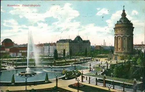 Ansichtskarte Mannheim Friedrichsplatz mit Riesen Fontäne und Wasserturm 1909