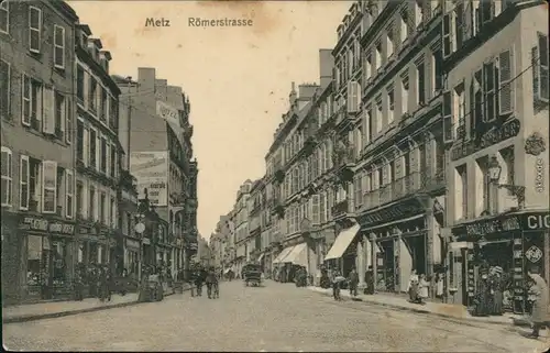 Ansichtskarte Metz Römerstraße, Geschäfte Restaurants 1915