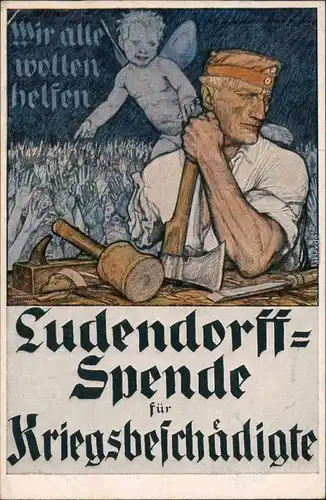  Künstlerkarte Ludendorffspende Kriegsbeschädigte Wir wollen Helfen 1918 