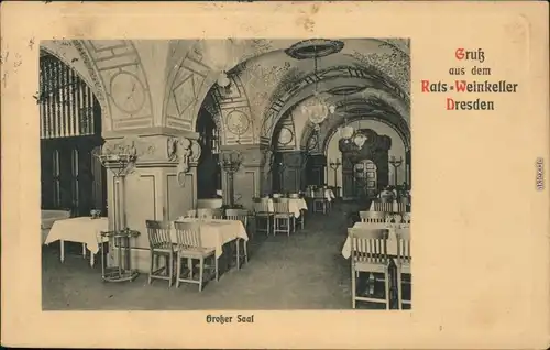 Ansichtskarte Innere Altstadt-Dresden Ratswerinkeller - Großer Saal 1913 