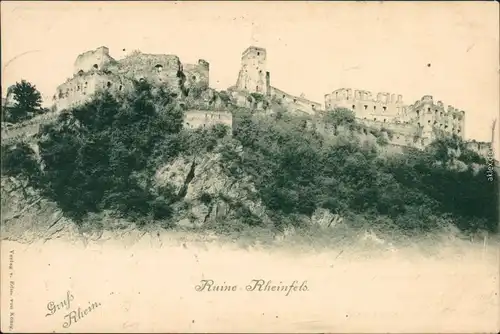 Ansichtskarte Sankt Goar am Rhein Burgruine Rheinfels 1898