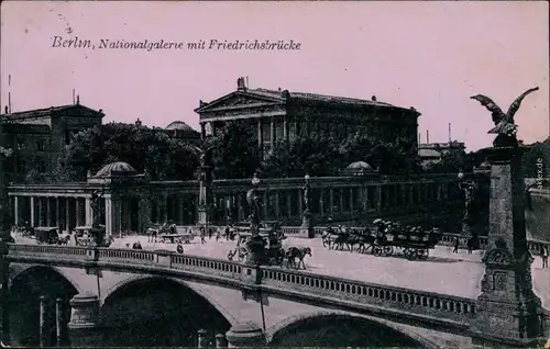Ansichtskarte Berlin Nationalgalerie mit Friedrichsbrücke 1915