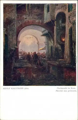  Künstlerkarte: Gemälde v. A. Kaufmann "Fischmarkt in Rom" 1916