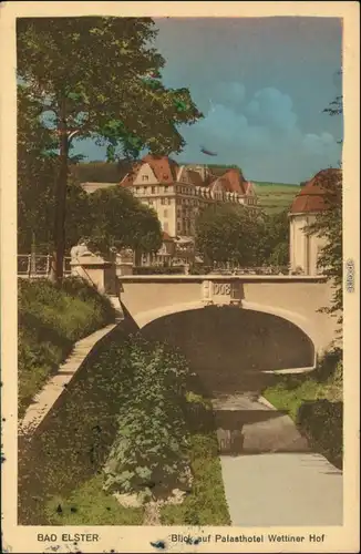 Bad Elster Brücke - Blick auf Palasthotel und Wettiner Hof 1916 