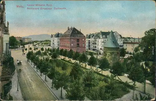 CPA Metz Kaiser Wilhelm Ring/Boulevard Empereur Guillaume 1915