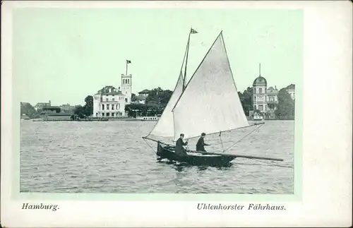 Ansichtskarte Uhlenhorst-Hamburg Uhlenhorster Fährhaus, Segelboot 1900