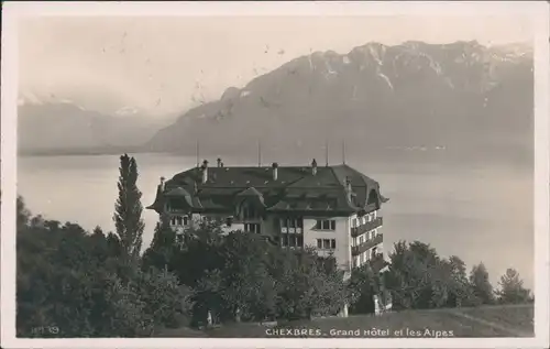 Ansichtskarte Chexbres Grand Hotel et lles Alpes 1928