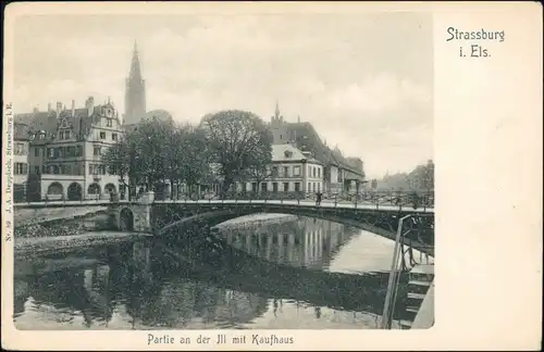 CPA Straßburg Strasbourg Partie an der Ill mit Kaufhaus 1908 