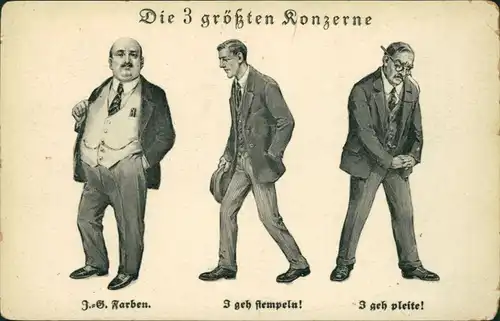 Scherzkarte 3 größten Konzerne: IG Farben, I geh stempeln!, I geh pleite! 1928