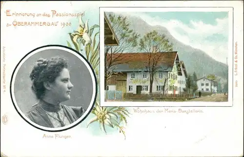 Oberammergau Passionsspiel, Anna Flunger und Wohnhaus Maria-Darstellerin 1900