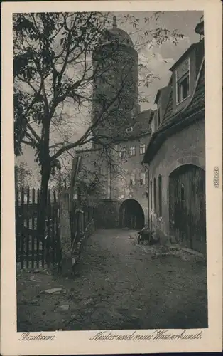 Ansichtskarte Bautzen Budyšin Neutor und neue Wasserkunst 1928