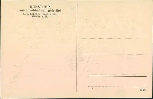 Ansichtskarte Goslar Kunstuhr aus Strohalmen - Aug. Lehrke Eisenbahner 1918 