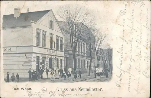 Ansichtskarte Neumünster Straßenpartie - Cafe Wendt 1903 