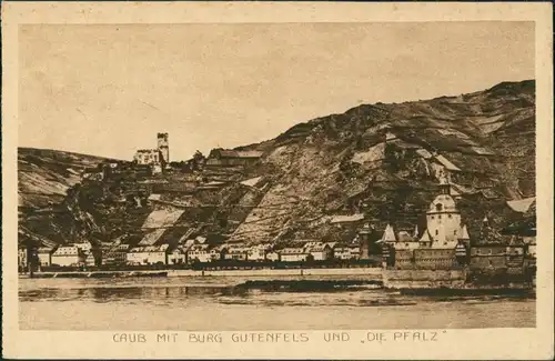 Ansichtskarte Kaub Burg Gutenfels, Rhein   "Die Pfalz" 1910