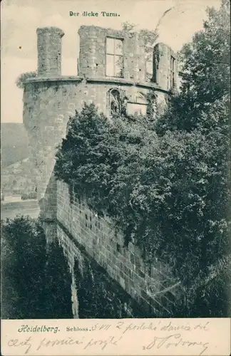 Heidelberg Schloss Der dicke Turm", gelaufen v Kolin (mit Ankunftsstempel) 1904