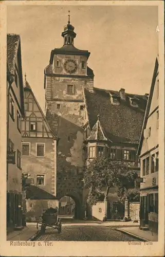 Rothenburg ob der Tauber Weißer Turm, Strassen Partie, Fachwerkhaus 1920