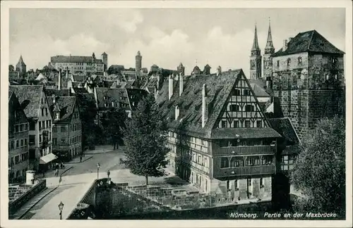 Ansichtskarte Nürnberg Maxbrücke, Strassen Partie, Fachwerkhäuser 1930