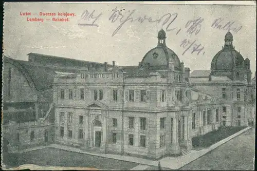 Postcard Lemberg Lwiw (Львів/Lwów) Bahnhof ( gel. Feldpost) 1916