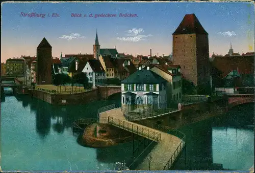 Straßburg Strasbourg Ansicht 1. Weltkrieg Blick v.d. gedeckten Brücken 1916