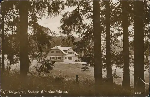 Ansichtskarte  Fichtelgebirge (Allgemein) Seehaus Unterkunftshaus 1920