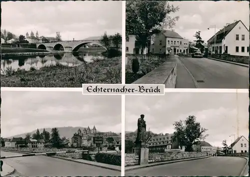 Echternacherbrück 4 Echtfoto-Ansichten Strassen Brücke Dorf-Partie 1960/1955
