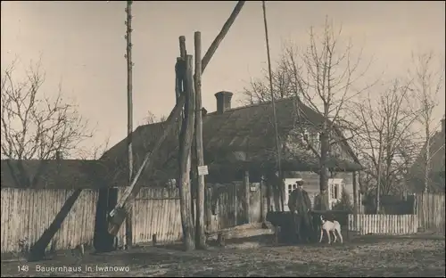 Postcard Iwanowo Ива́ново Bauernhaus - Soldat WK1 1916