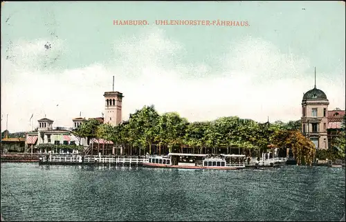 Ansichtskarte Uhlenhorst-Hamburg Uhlenhorster Fährhaus Fähre 1909