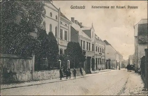 Ansichtskarte Gerbstedt Kaiserstrasse und Post 1907