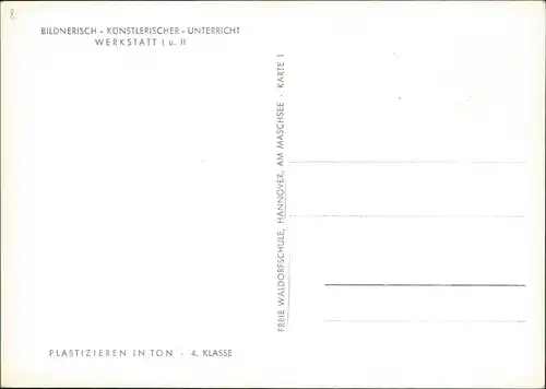 Hannover PLASTIZIEREN IN TON 4. KLASSE Echtfoto-AK Waldorfschule 1950
