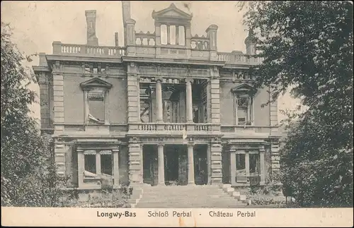 CPA Langich Longwy zerstörtes Schloß 1916