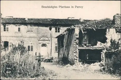 CPA Parroy Beschädigtes Pfarrhaus WK1 1916