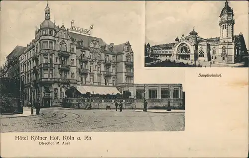 Ansichtskarte Köln 2-Bild-AK Hotel Kölner Hof & Hauptbahnhof Bahnhof 1910