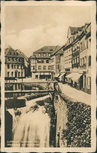 Ansichtskarte Saarburg Wasserfall und Markt 1932