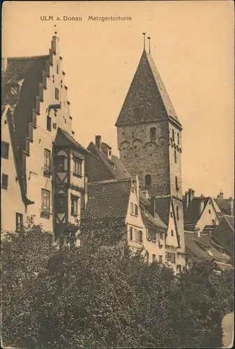 Ansichtskarte Ulm a. d. Donau Blick auf Metzgertorturm 1910