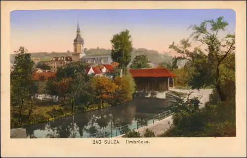 Ansichtskarte Bad Sulza Ilmbrücke - Coloriert 1912