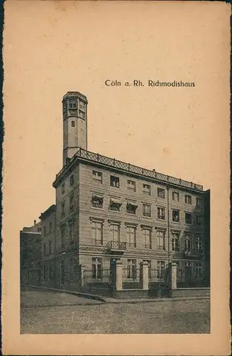 Ansichtskarte Köln Straßenpartie Richmodishaus 1922