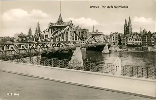 Ansichtskarte Bremen Große Weserbrücke REPRO 1900/1972