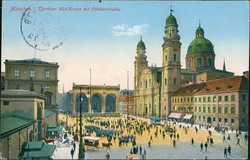 Ansichtskarte München Theatiner Hof-Kirche mit Feldherrnhalle. 1915