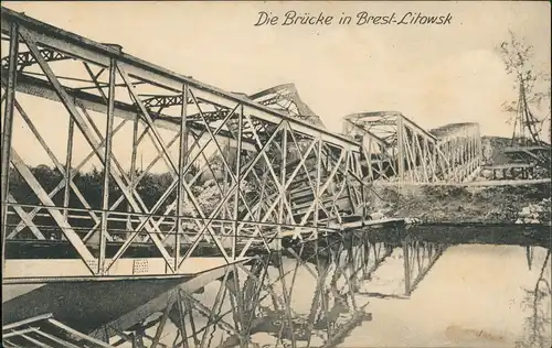 Brest-Litowsk Brześć Брэст oder Берасьце) zer  Brücke  WK1 gel. Feldpost 1918