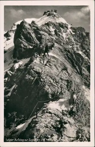 Ansichtskarte Grainau Münchner Haus (Zugspitze) Letzter Aufstieg 1940