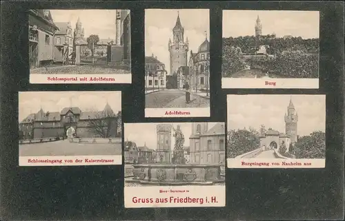 Ansichtskarte Friedberg (Hessen) MB: Adolfsturm, Schkoß, Burg 1910
