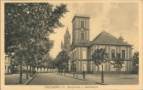 Ansichtskarte Friedberg (Hessen) Straße - Burgkirche u. Adolfsturm 1916