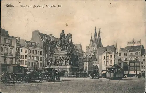 Ansichtskarte Köln Denkmal Friedrich Wilhelm III Straßenbahn Hotel 1908