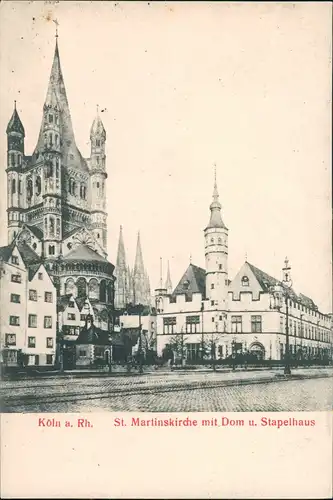 Ansichtskarte Köln MartinsKirche "St. Martin" - Stapelhaus 1911