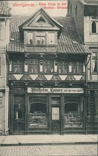 Wernigerode Breitestrasse Geschäft Wilhelm Sauer, altes Haus 1910