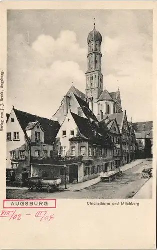 Ansichtskarte Augsburg Ulrichsthurm und Milchberg (Molkerei, Kirche) 1900